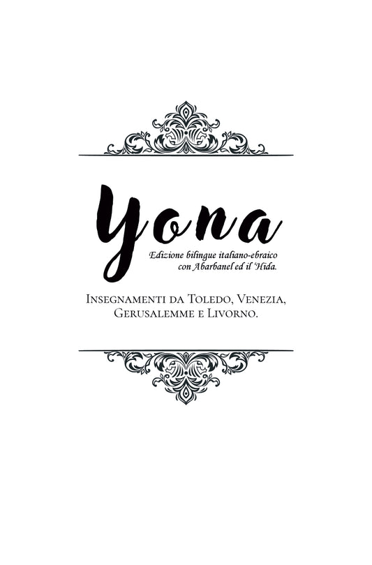ITALIA. Yona edizione bilingue italiano-ebraico : Haftara di Kippur con Rashi, Abarbanel e il 'HIDA. Dialogo tra Toledo, Venezia, Gerusalemme e Livorno